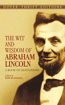 Der Witz und die Weisheit von Abraham Lincoln: Ein Buch mit Zitaten - The Wit and Wisdom of Abraham Lincoln: A Book of Quotations