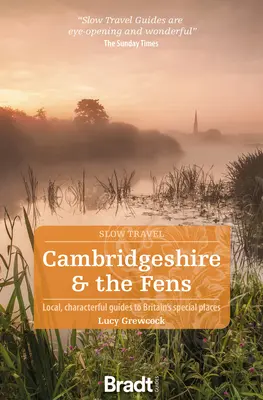 Cambridgeshire und die Fens: Lokale, charaktervolle Reiseführer zu Großbritanniens besonderen Plätzen - Cambridgeshire & the Fens: Local, Characterful Guides to Britain's Special Places