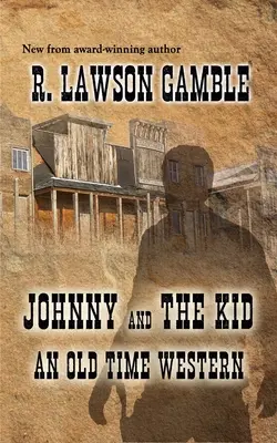 Johnny And The Kid: Ein Western aus alten Zeiten - Johnny And The Kid: An Old Time Western