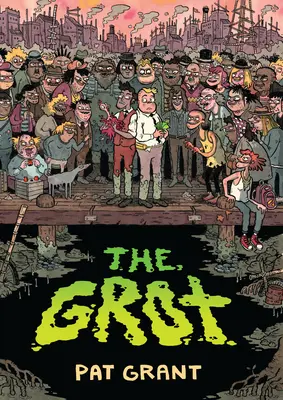 Die Grotte: Die Geschichte der Sumpfstadt-Gauner - The Grot: The Story of the Swamp City Grifters