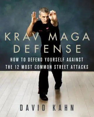 Krav Maga Defense: Wie Sie sich gegen die 12 häufigsten unbewaffneten Straßenangriffe verteidigen können - Krav Maga Defense: How to Defend Yourself Against the 12 Most Common Unarmed Street Attacks