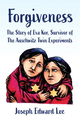 Vergebung: Die Geschichte von Eva Kor, Überlebende der Zwillingsexperimente in Auschwitz - Forgiveness: The Story of Eva Kor, Survivor of the Auschwitz Twin Experiments