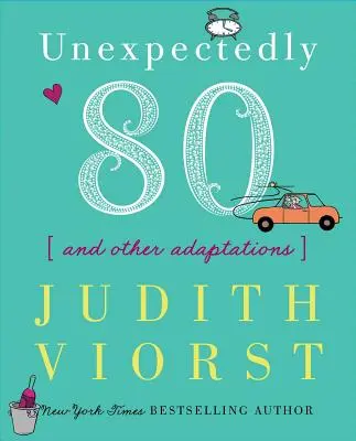 Unerwartet achtzig: Und andere Anpassungen - Unexpectedly Eighty: And Other Adaptations