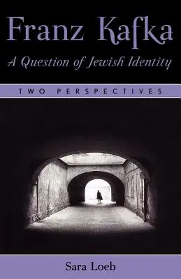 Franz Kafka: Eine Frage der jüdischen Identität: Zwei Sichtweisen - Franz Kafka: A Question of Jewish Identity: Two Perspectives