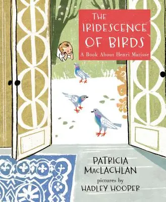 Das Schillern der Vögel: Ein Buch über Henri Matisse - The Iridescence of Birds: A Book about Henri Matisse