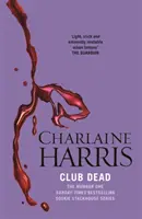 Club Dead - Ein True Blood-Roman - Club Dead - A True Blood Novel