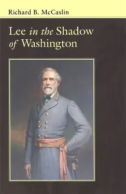 Lee im Schatten von Washington - Lee in the Shadow of Washington