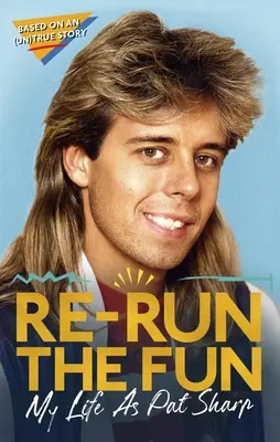 Lass den Spaß wieder aufleben: Mein Leben als Pat Sharp - Re-Run the Fun: My Life as Pat Sharp