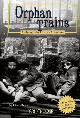 Waisenzüge: Ein interaktives Geschichtsabenteuer - Orphan Trains: An Interactive History Adventure