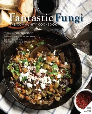 Fantastisches Fungi Gemeinschaftskochbuch - Fantastic Fungi Community Cookbook