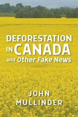 Abholzung der Wälder in Kanada und andere Fake News - Deforestation in Canada and Other Fake News