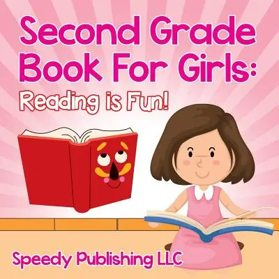 Zweitklassiges Buch für Mädchen: Lesen macht Spaß! - Second Grade Book For Girls: Reading is Fun!