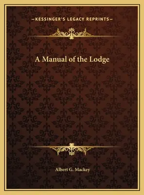 Ein Handbuch der Loge - A Manual of the Lodge
