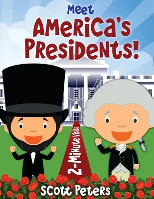 Treffen Sie Amerikas Präsidenten! 2-Minuten-Besuche - Meet America's Presidents!: 2-Minute Visits