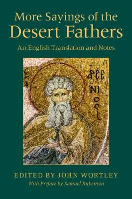 Weitere Sprüche der Wüstenväter: Eine englische Übersetzung und Anmerkungen - More Sayings of the Desert Fathers: An English Translation and Notes