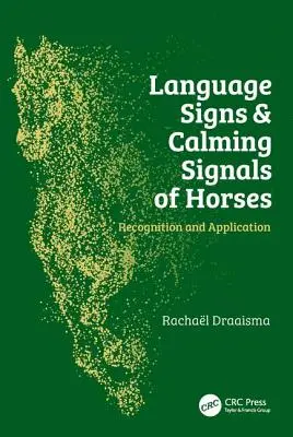 Sprachliche Zeichen und Beruhigungssignale von Pferden: Erkennen und Anwenden - Language Signs and Calming Signals of Horses: Recognition and Application
