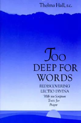 Zu tief für Worte: Die Wiederentdeckung der Lectio Divina - Too Deep for Words: Rediscovering Lectio Divina