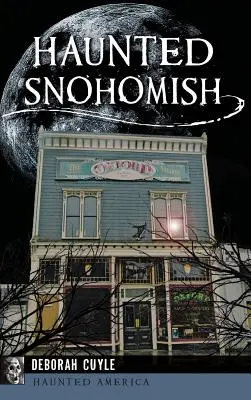 Gespenstisches Snohomish - Haunted Snohomish