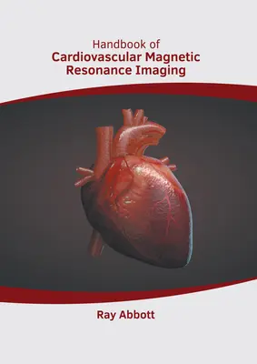 Handbuch der kardiovaskulären Magnetresonanztomographie - Handbook of Cardiovascular Magnetic Resonance Imaging