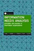 Informationsbedarfsanalyse - Grundsätze und Praxis in Informationsorganisationen - Information Needs Analysis - Principles and practice in information organizations