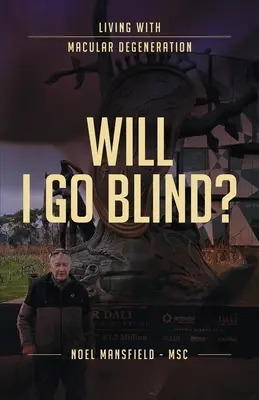 Werde ich blind werden: Leben mit Makuladegeneration - Will I Go Blind: Living with Macular Degeneration