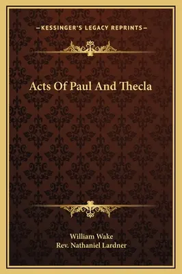 Die Apostelgeschichte von Paulus und Thekla - Acts Of Paul And Thecla