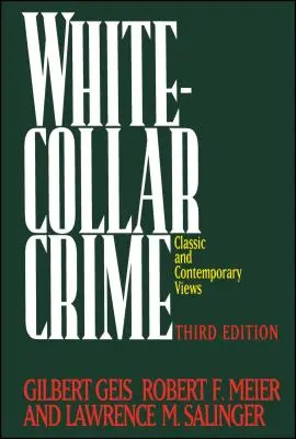 Wirtschaftskriminalität: Delikte in Wirtschaft, Politik und freien Berufen, 3. - White-Collar Crime: Offenses in Business, Politics, and the Professions, 3rd Ed