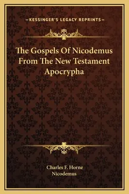 Die Evangelien des Nikodemus aus den Apokryphen des Neuen Testaments - The Gospels Of Nicodemus From The New Testament Apocrypha