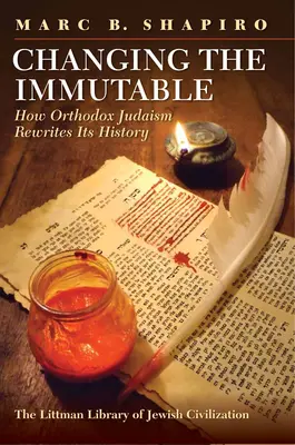 Das Unveränderliche verändern: Wie das orthodoxe Judentum seine Geschichte umschreibt - Changing the Immutable: How Orthodox Judaism Rewrites Its History