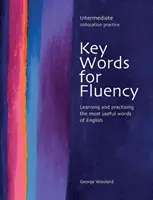 Key Words for Fluency Intermediate - Lernen und Üben der nützlichsten Wörter der englischen Sprache - Key Words for Fluency Intermediate - Learning and practising the most useful words of English