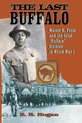 Der letzte Büffel: Walter E. Potts und die 92. Büffel
