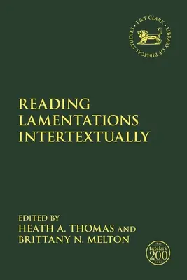 Die Klagelieder intertextuell lesen - Reading Lamentations Intertextually