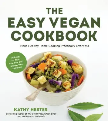 Das einfache vegane Kochbuch: Gesundes Kochen zu Hause praktisch mühelos - The Easy Vegan Cookbook: Make Healthy Home Cooking Practically Effortless