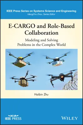 E-Cargo und rollenbasierte Kollaboration: Modellierung und Lösung von Problemen in einer komplexen Welt - E-Cargo and Role-Based Collaboration: Modeling and Solving Problems in the Complex World