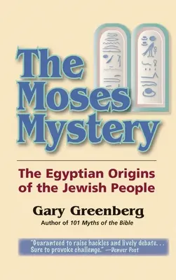 Das Mysterium Moses: Die ägyptischen Ursprünge des jüdischen Volkes - The Moses Mystery: The Egyptian Origins of the Jewish People