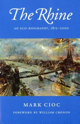 Der Rhein: Eine Öko-Biographie, 1815-2000 - The Rhine: An Eco-Biography, 1815-2000