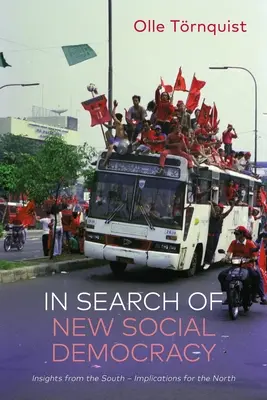 Auf der Suche nach der neuen Sozialdemokratie: Einblicke aus dem Süden - Auswirkungen für den Norden - In Search of New Social Democracy: Insights from the South - Implications for the North