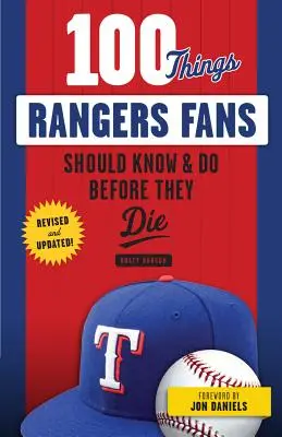 100 Dinge, die Rangers-Fans wissen und tun sollten, bevor sie sterben - 100 Things Rangers Fans Should Know & Do Before They Die
