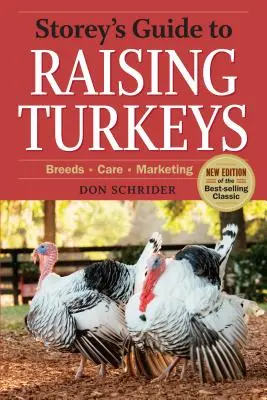 Storey's Guide to Raising Turkeys, 3. Auflage: Rassen, Pflege, Vermarktung - Storey's Guide to Raising Turkeys, 3rd Edition: Breeds, Care, Marketing