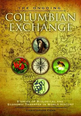 Der fortlaufende kolumbianische Austausch: Geschichten des biologischen und wirtschaftlichen Transfers in der Weltgeschichte - The Ongoing Columbian Exchange: Stories of Biological and Economic Transfer in World History