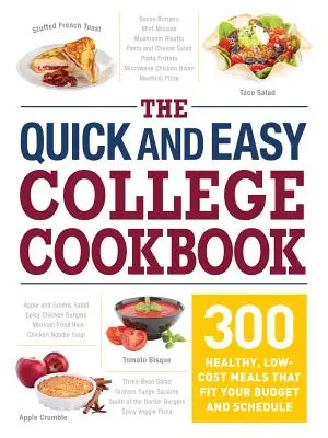 Das schnelle und einfache College-Kochbuch: 300 gesunde, preisgünstige Mahlzeiten, die in Ihr Budget und Ihren Zeitplan passen - The Quick and Easy College Cookbook: 300 Healthy, Low-Cost Meals That Fit Your Budget and Schedule