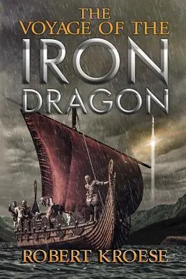 Die Reise des Eisernen Drachen: Ein Wikinger-Epos in alternativer Geschichte - The Voyage of the Iron Dragon: An Alternate History Viking Epic