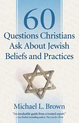 60 Fragen, die Christen über jüdische Glaubensvorstellungen und Praktiken stellen - 60 Questions Christians Ask about Jewish Beliefs and Practices