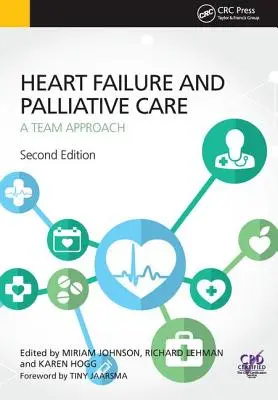 Herzinsuffizienz und Palliativmedizin: Ein Team-Ansatz, Zweite Ausgabe - Heart Failure and Palliative Care: A Team Approach, Second Edition
