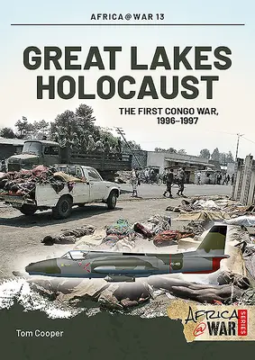 Holocaust im Gebiet der Großen Seen: Erster Kongokrieg, 1996-1997 - Great Lakes Holocaust: First Congo War, 1996-1997