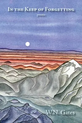 Im Hort des Vergessens: Gedichte - In the Keep of Forgetting: Poems