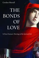 Die Bande der Liebe: Die Theologie des geistlichen Lebens des heiligen Petrus Damian - The Bonds of Love: St. Peter Damian's Theology of the Spiritual Life