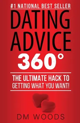 Dating-Beratung 360: Der ultimative Hack, um zu bekommen, was Sie wollen! - Dating Advice 360: The Ultimate Hack To Getting What You Want!