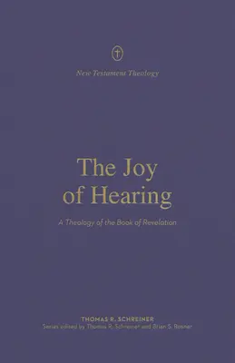 Die Freude des Hörens: Eine Theologie des Buches der Offenbarung - The Joy of Hearing: A Theology of the Book of Revelation