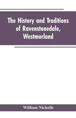 Die Geschichte und Traditionen von Ravenstonedale, Westmorland - The history and traditions of Ravenstonedale, Westmorland